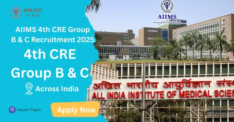 AIIMS 4th CRE Group B & C Recruitment 2025