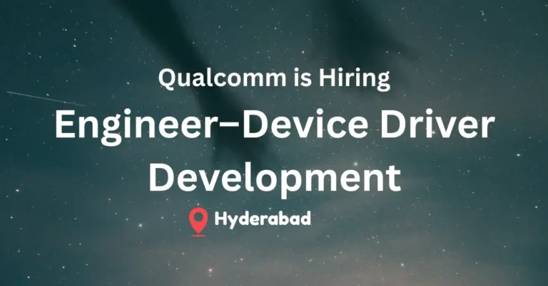 Engineer job in Hyderabad at Qualcomm 2025