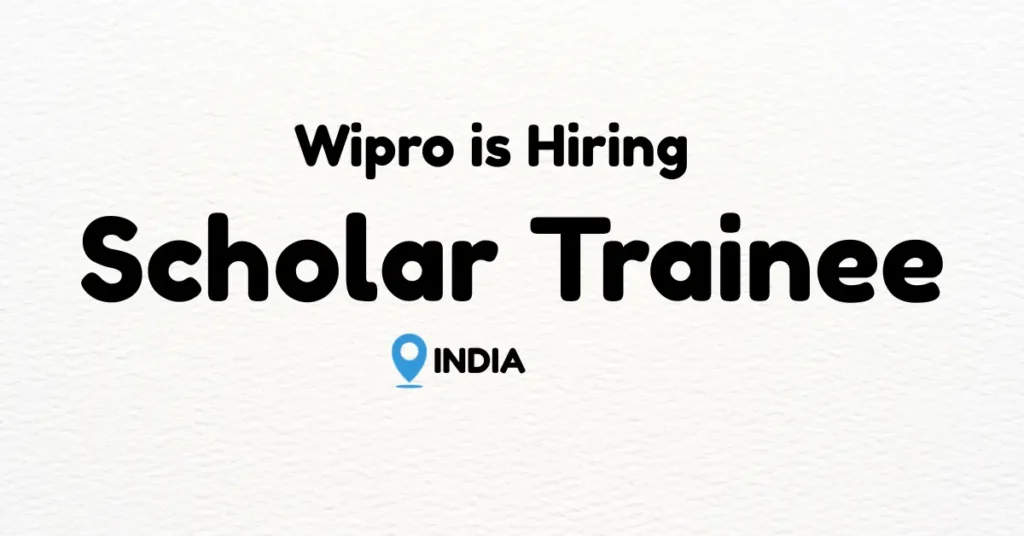 Scholar Trainee across India in Wipro (WILP) 2025