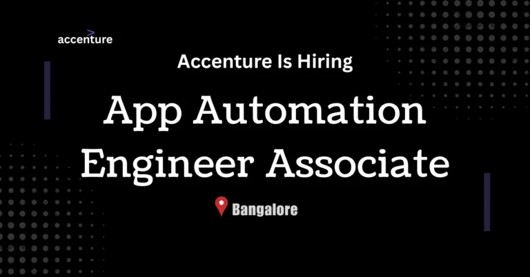 App Automation Engineer Associate jobs in Bangalore at Accenture 2025