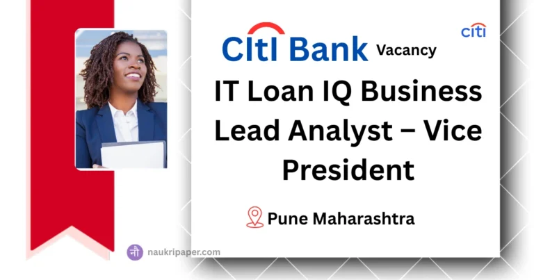Citi Bank Job in Pune 2025 – IT Loan IQ Business Lead Analyst - Vice President