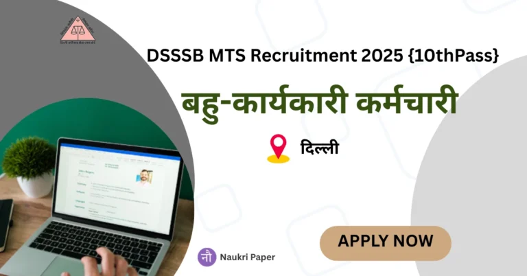 DSSSB MTS Recruitment 2025 {10thPass}