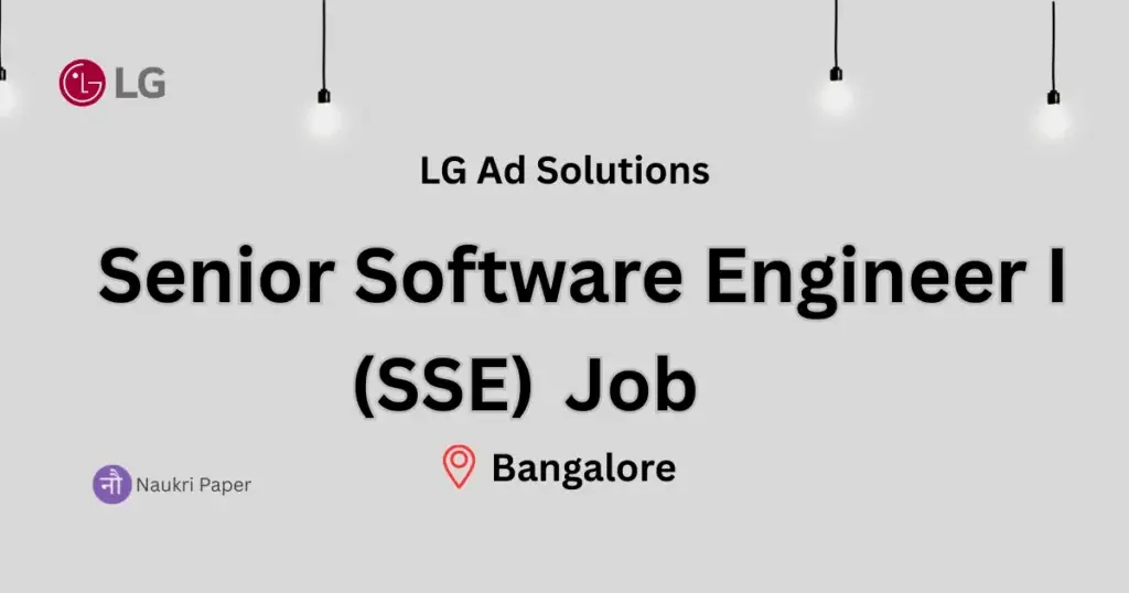 Software Engineer (SSE-I) Job in Bangalore at LG Ad Solutions 2025