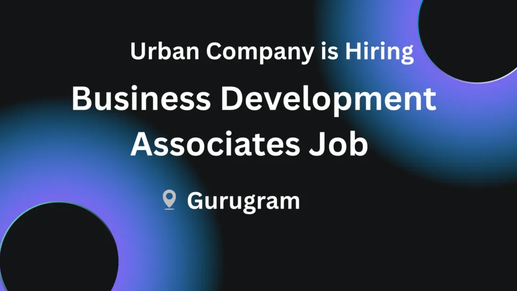 Urban Company 2025, Business Development Associates Job in Gurugram