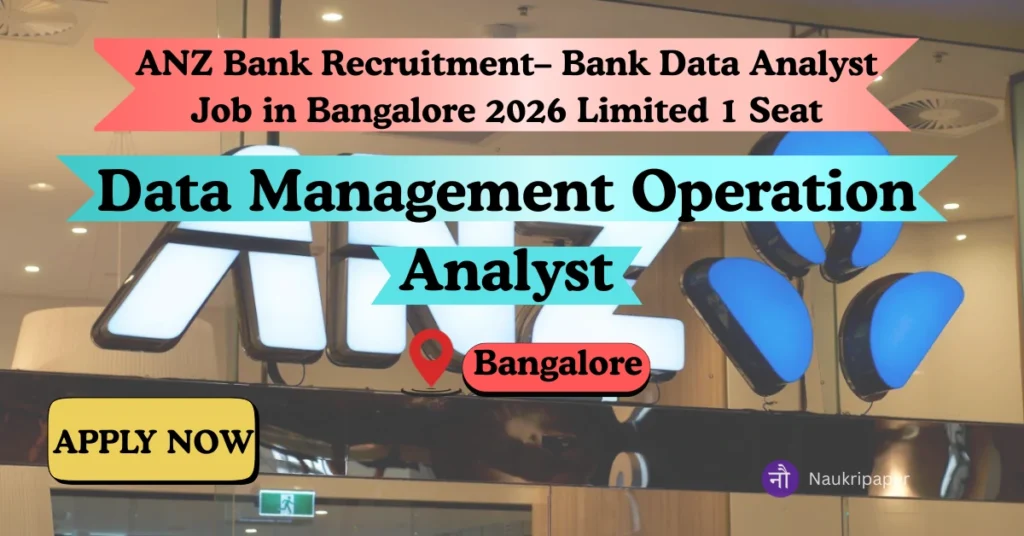 ANZ Bank Recruitment– Bank Data Analyst Job in Bangalore 2026