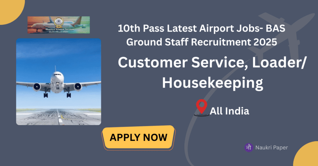 BAS Ground Staff Recruitment 2025