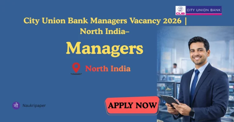 City Union Bank Managers Vacancy 2026 North India